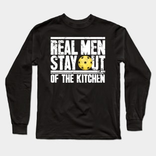 Real men stay out of the kitchen Long Sleeve T-Shirt